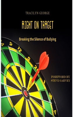 Right on Target: Breaking the Silence of Bullying 1779480415 Book Cover