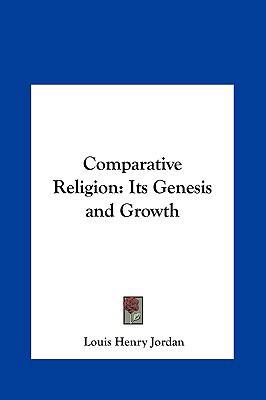 Comparative Religion: Its Genesis and Growth 1161371818 Book Cover