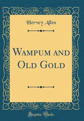 Wampum and Old Gold (Classic Reprint) 0331009773 Book Cover
