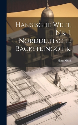 Hansische Welt, Nr. 1, Norddeutsche Backsteingo... [German] 1020538724 Book Cover
