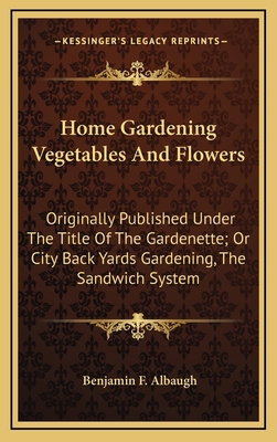 Home Gardening Vegetables and Flowers: Original... 1163837083 Book Cover