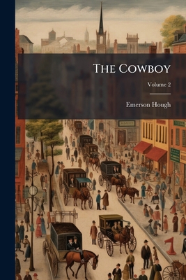 The Cowboy; Volume 2 1276606540 Book Cover