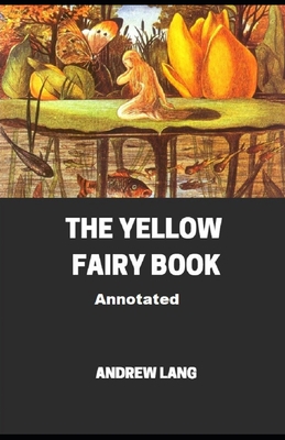 The Yellow Fairy Book Annotated B08FPB34VY Book Cover