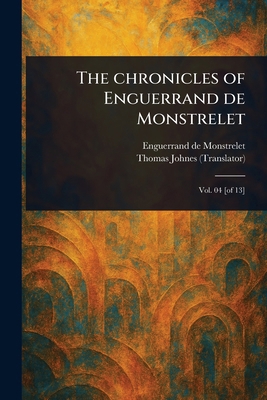 The Chronicles of Enguerrand De Monstrelet 1023324873 Book Cover