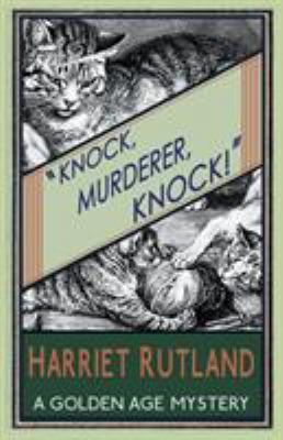 Knock, Murderer, Knock!: A Golden Age Mystery 1910570826 Book Cover