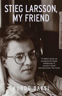 Stieg Larsson, My Friend 0857381962 Book Cover
