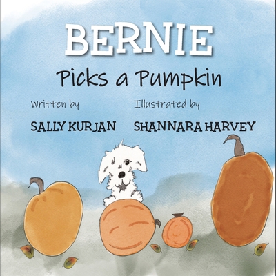 Bernie Picks a Pumpkin B0CJD47XG6 Book Cover