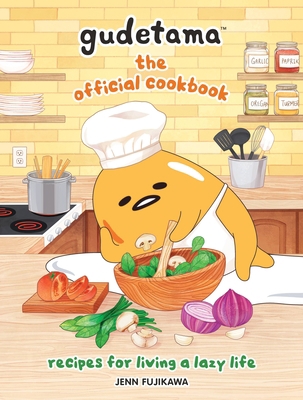 Gudetama: The Official Cookbook: Recipes for Li... 0762474203 Book Cover