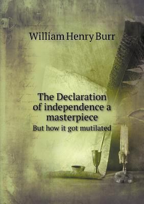 The Declaration of independence a masterpiece B... 5518765193 Book Cover