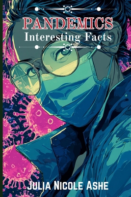 Pandemics: Interesting Facts B0GK6HSR4H Book Cover