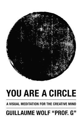 You Are a Circle: A Visual Meditation for the C... 1480287725 Book Cover