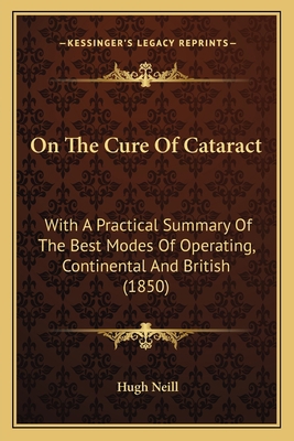 On The Cure Of Cataract: With A Practical Summa... 1164885987 Book Cover