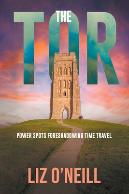 The Tor: Power Spots Foreshadowing Time Travel 1960362143 Book Cover