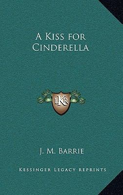 A Kiss for Cinderella 1163222399 Book Cover