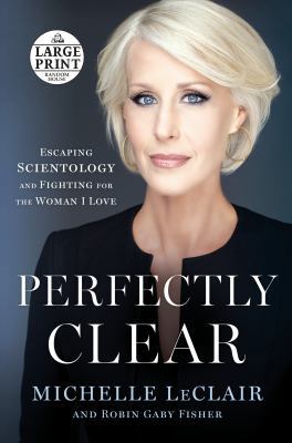 Perfectly Clear: Escaping Scientology and Fight... [Large Print] 1984827634 Book Cover