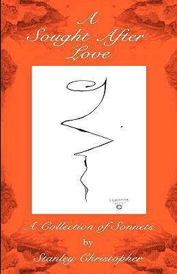 A Sought After Love: A Collection of Sonnets 1452847312 Book Cover