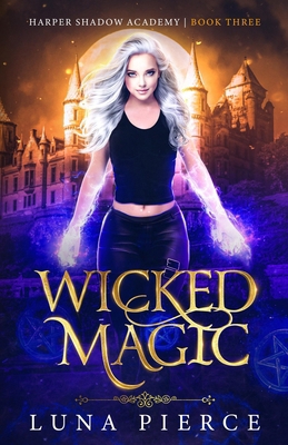 Wicked Magic: Harper Shadow Academy (Book Three) 1733232257 Book Cover