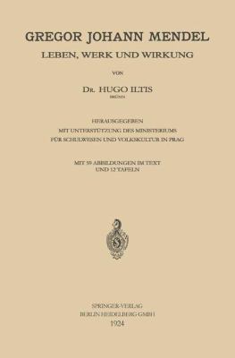 Gregor Johann Mendel: Leben, Werk Und Wirkung [German] 3662361248 Book Cover