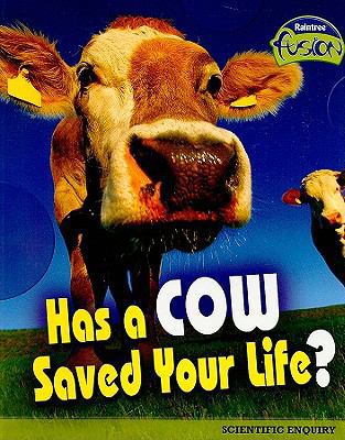 Has a Cow Saved Your Life?: Scientific Enquiry 1410926095 Book Cover