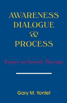 Awareness, Dialogue & Process: Essays on Gestal... 0939266202 Book Cover