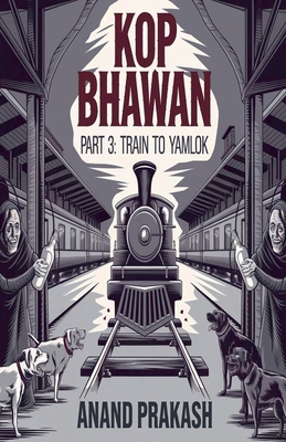 Kop Bhawan Book 3: A Train to Yamlok B0FX5ZTY8K Book Cover