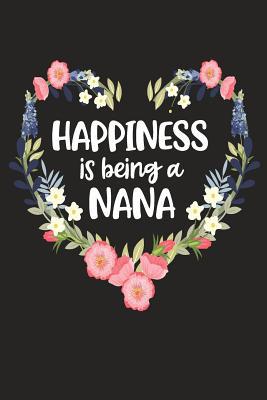 Happiness Is Being a Nana: Cute Mother's Day Gi... 1098548531 Book Cover