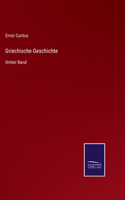Griechische Geschichte: Dritter Band [German] 3752537450 Book Cover