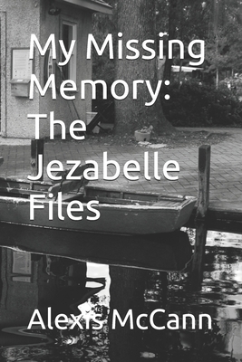 My Missing Memory: The Jezabelle Files B0FVGKJ2NJ Book Cover