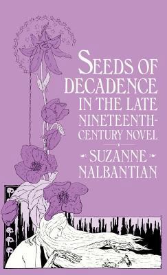 Seeds of Decadence in the Late Nineteenth-Centu... 0333246381 Book Cover