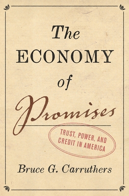 The Economy of Promises: Trust, Power, and Cred... 069123809X Book Cover