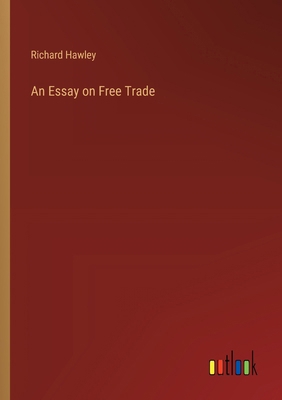 An Essay on Free Trade 3368505645 Book Cover