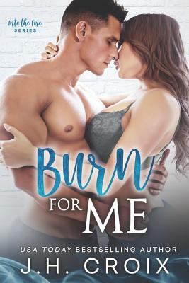 Burn for Me 1546562656 Book Cover