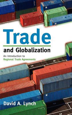 Trade and Globalization: An Introduction to Reg... 0742566889 Book Cover