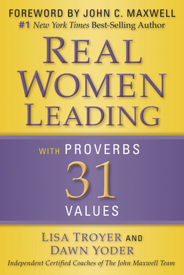 Real Women Leading: With Proverbs 31 Values 1596693967 Book Cover