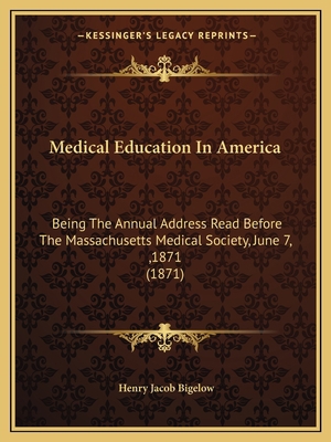 Medical Education In America: Being The Annual ... 1164832689 Book Cover