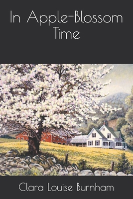 In Apple-Blossom Time B08R86WCCN Book Cover