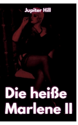 Die heiße Marlene II [German] 3384045564 Book Cover