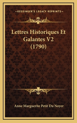 Lettres Historiques Et Galantes V2 (1790) [French] 1166374556 Book Cover