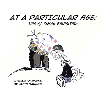 At a Particular Age: Heavy Snow Revisited 1796096628 Book Cover