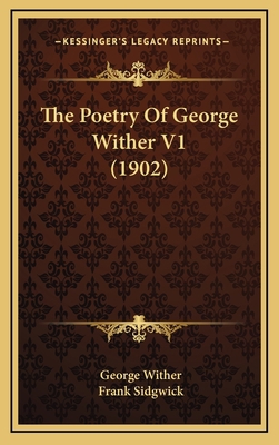 The Poetry of George Wither V1 (1902) 1165199254 Book Cover