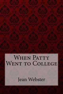 When Patty Went to College Jean Webster 1548747394 Book Cover