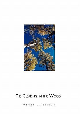 The Clearing in the Wood 1453541608 Book Cover