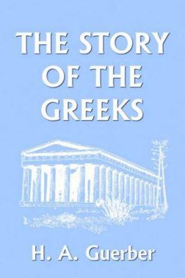 The Story of the Greeks (Yesterday's Classics) 1599150115 Book Cover