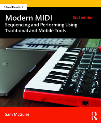 Modern MIDI: Sequencing and Performing Using Tr... 1138578770 Book Cover