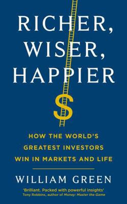 Richer, Wiser, Happier: How the World’s Greates... 1781258600 Book Cover
