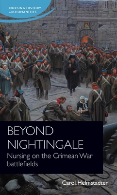 Beyond Nightingale: Nursing on the Crimean War ... 1526140519 Book Cover