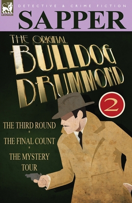 The Original Bulldog Drummond: 2-The Third Roun... 0857060279 Book Cover