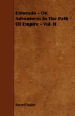 Eldorado - Or, Adventures in the Path of Empire... 1443772879 Book Cover