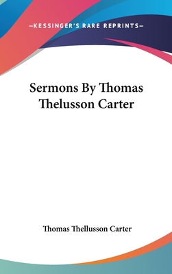 Sermons By Thomas Thelusson Carter 0548554749 Book Cover