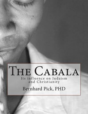 The Cabala: Its Influence on Judaism and Christ... 1479199087 Book Cover